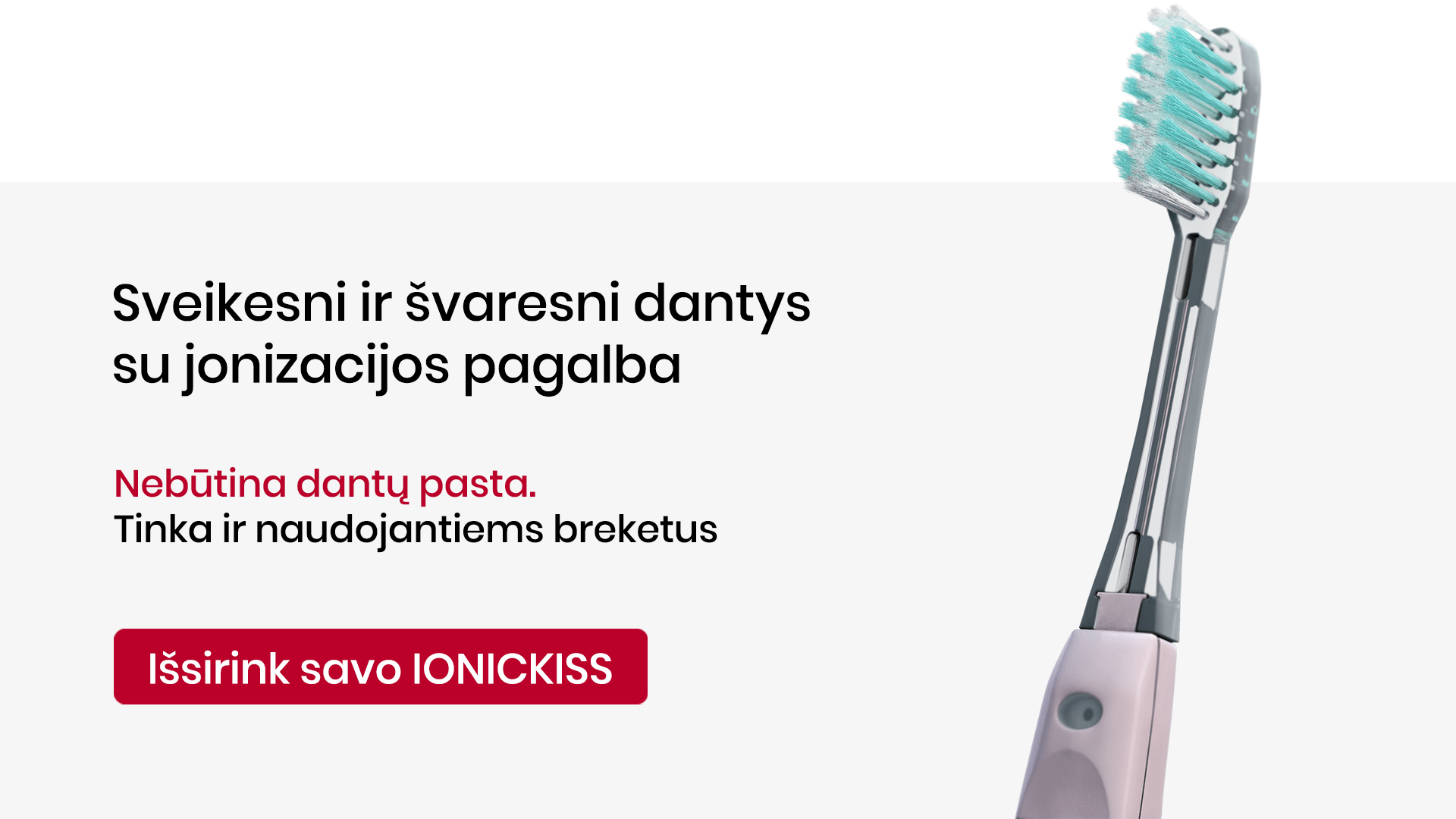 Sveikesni dantys jonizacijos pagalba